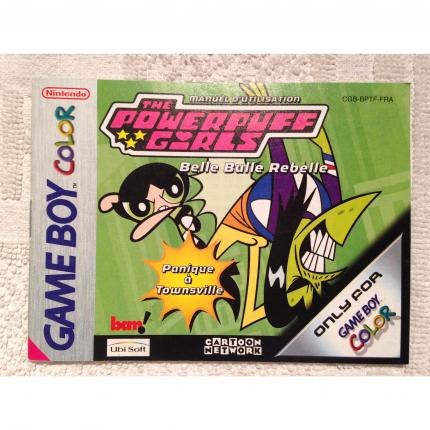 NOTICE SEULE THE POWERPUFF GIRLS BELLE BULLE REBELLE NINTENDO GAME BOY COLOR CGB-BPTF-FRA