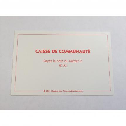 CARTE RECTANGULAIRE MONOPOLY 2001 CAISSE DE COMMUNAUTÉ PAYEZ LE MÉDECIN 50 EUROS