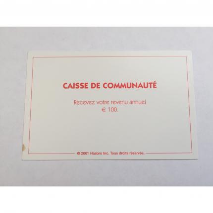 CARTE RECTANGULAIRE MONOPOLY 2001 CAISSE DE COMMUNAUTÉ REVENU ANNUEL 100 EUROS